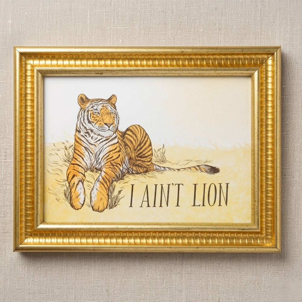 “I Ain’t Lion” Tiger Framed Art Print | Humorous Animal Print in 4x6 Frame